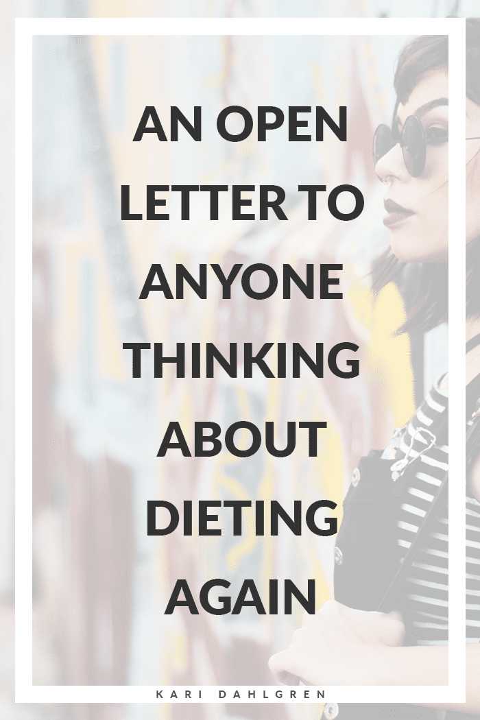 A woman dressed fashionably with text overlay that says "an open letter to anyone thinking about dieting again"