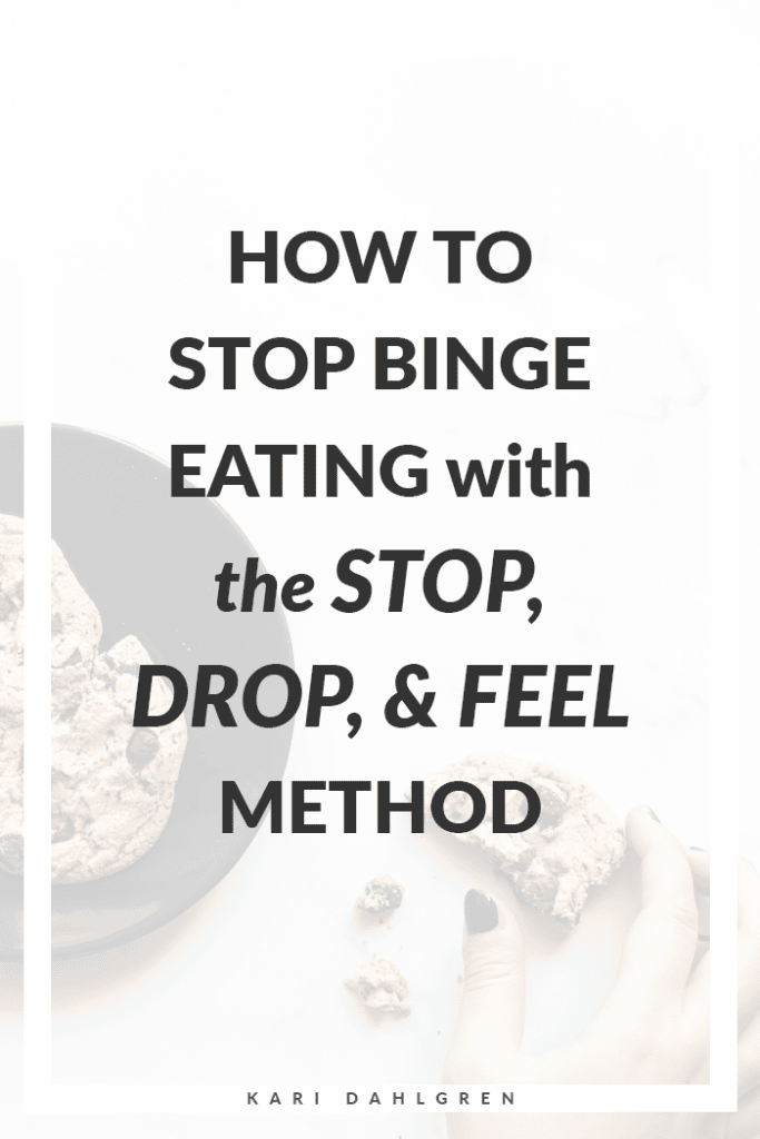 plate of chocolate chip cookies with woman's hand reaching for a piece and text overlay that says "how to stop binge eating with the stop, drop, and feel method"