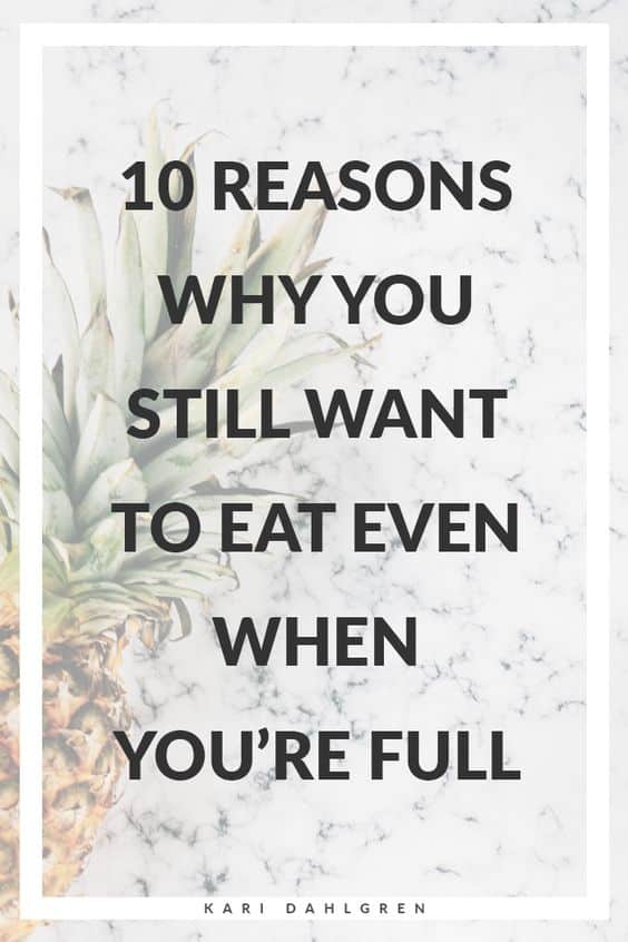 10 tips to help you understand why you still want to eat even though you're full