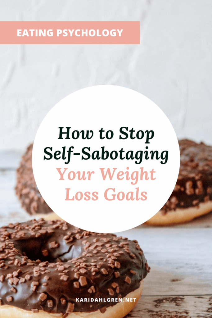eating psychology: how to stop self-sabotaging your weight loss goals