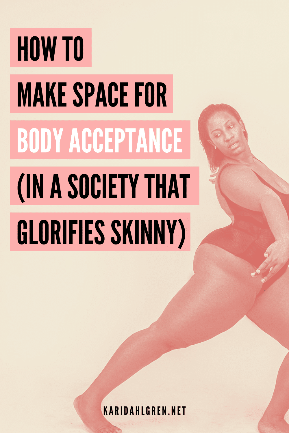 full-figured woman in dancers leotard striking a pose with text overlay that says, how to make space for body acceptance (in a society that glorifies skinny)