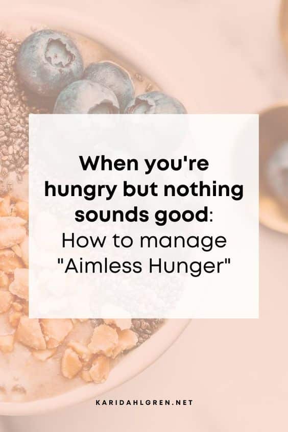 picture of smoothie with text overlay that says, aimless hunger what to do when you're hungry but nothing sounds good