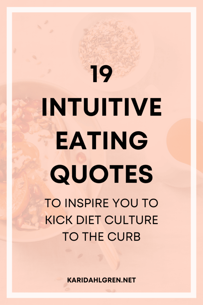 19 intuitive eating quotes to inspire you to kick diet culture to the curb