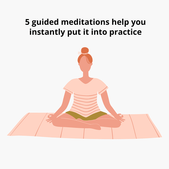 5 guided meditations help you instantly put it into practice