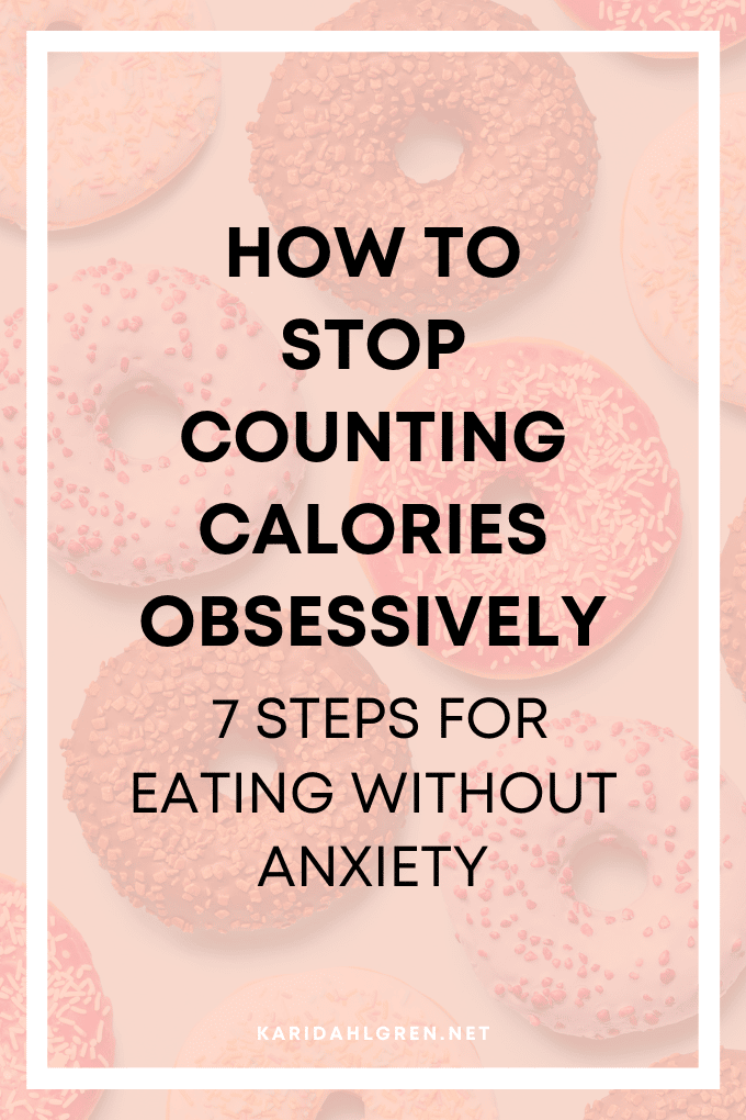 How to stop counting calories obsessively: 7 steps for eating without anxiety