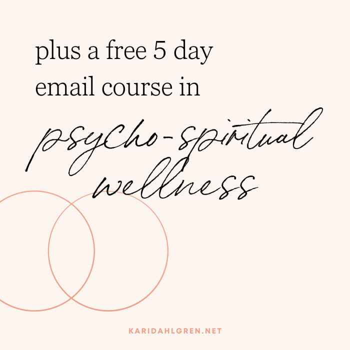 plus a free 5 day email course in psycho-spiritual wellness