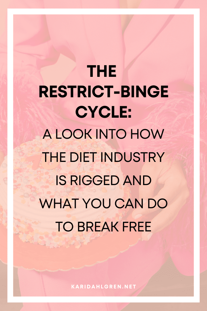 The restrict-binge cycle: A look into how the diet industry is rigged and what you can do to break free