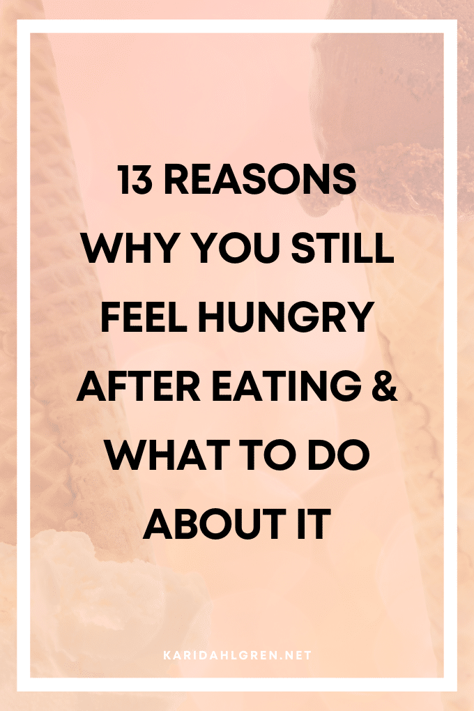 13 reasons why you still feel hungry after eating & what to do about it