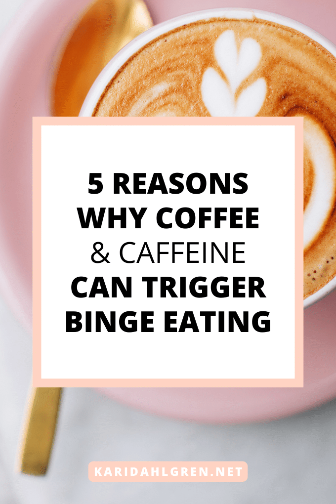 5 reasons why coffee & caffeine can trigger binge eating