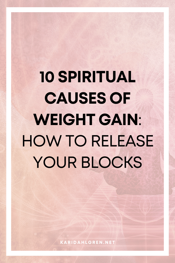 10 spiritual causes of weight gain: how to release your blocks