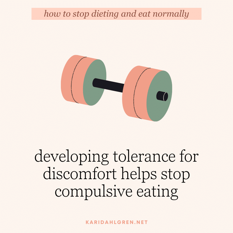 how to stop dieting and eat normally: developing tolerance for discomfort helps stop compulsive eating