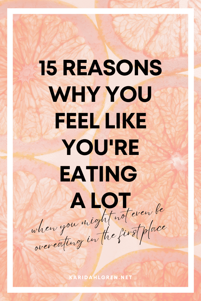 15 reasons why you feel like you're eating a lot - when you might not even be overeating in the first place