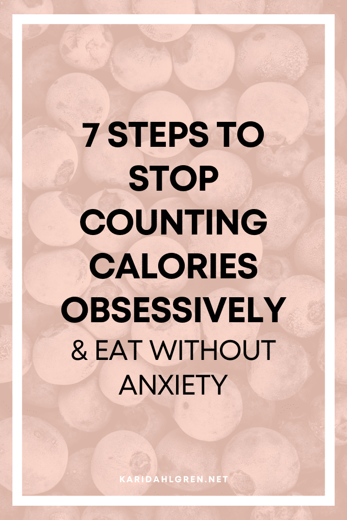7 steps to stop counting calories obsessively & eat without anxiety
