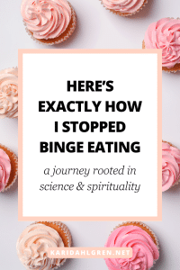 here's exactly how I stopped binge eating: a journey rooted in science & spirituality