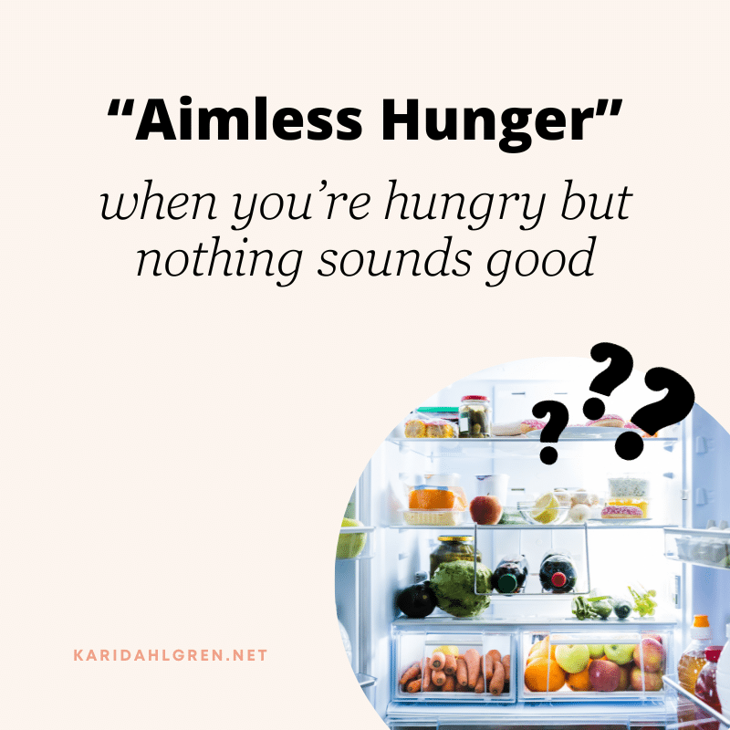 aimless hunger: when you’re hungry but nothing sounds good