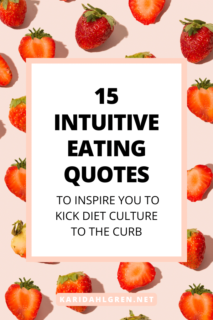 15 intuitive eating quotes to inspire you to kick diet culture to the curb