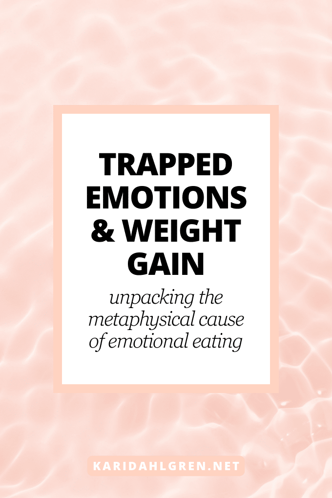 trapped emotions and weight gain: unpacking the metaphysical cause of emotional eating