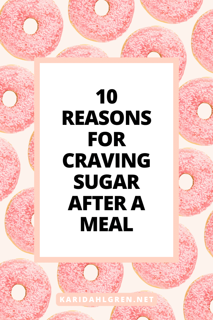 10 reasons for craving sugar after a meal