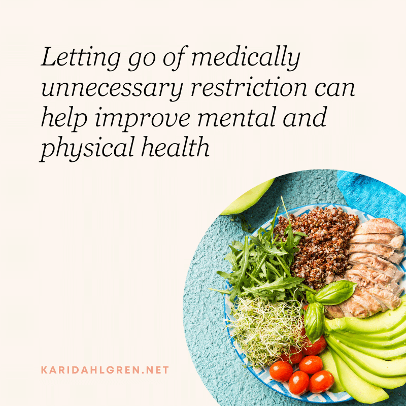 Letting go of medically unnecessary restriction can help improve mental and physical health