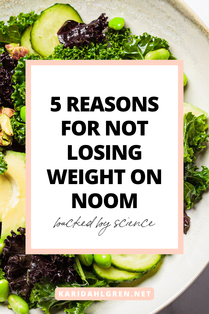 5 reasons for not losing weight on noom, backed by science