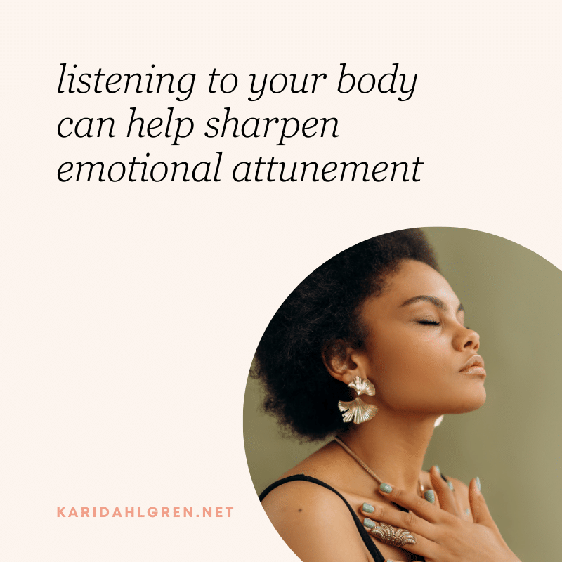 listening to your body can help sharpen emotional attunement