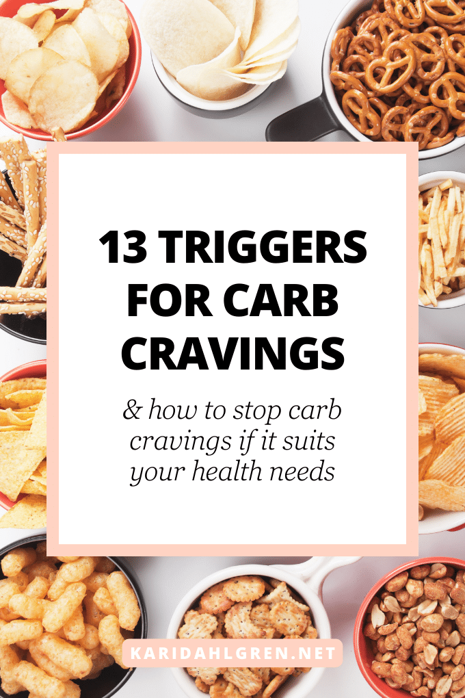 13 triggers for carb cravings & how to stop carb cravings if it suits your health needs