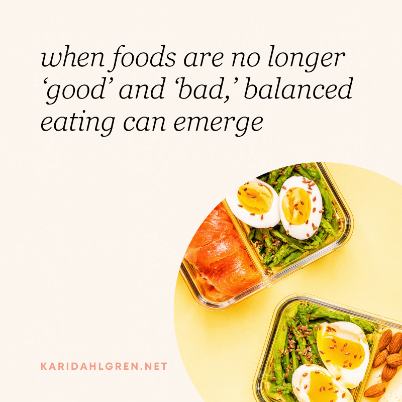 when foods are no longer ‘good’ and ‘bad,’ balanced eating can emerge