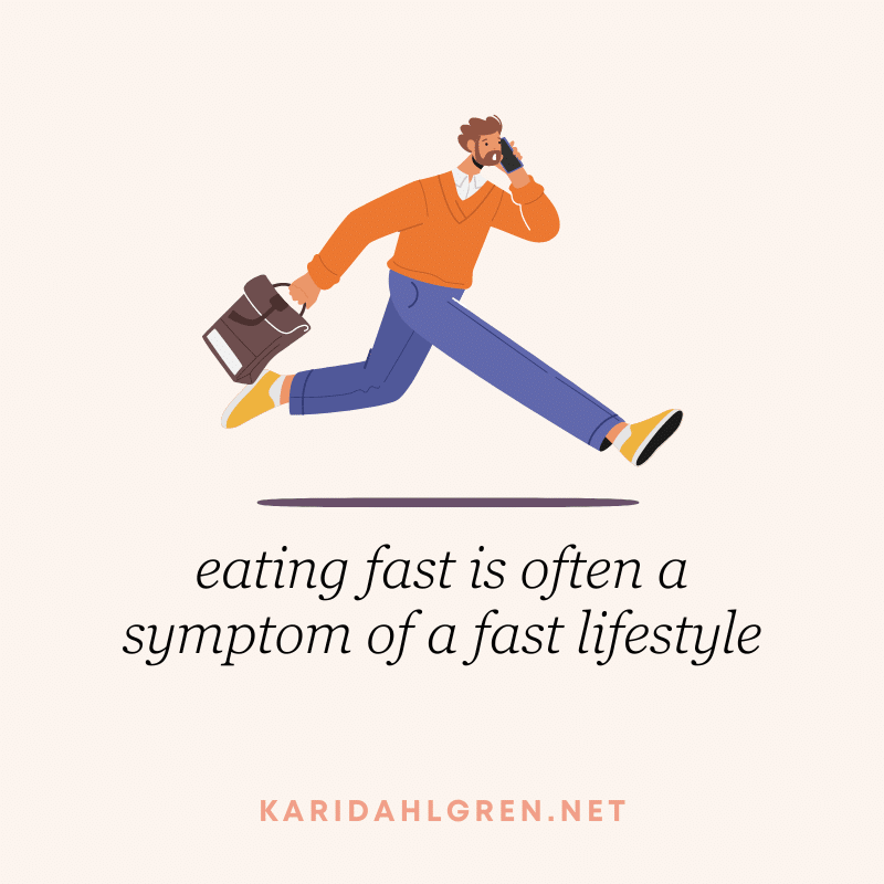 eating fast is often a symptom of a fast lifestyle