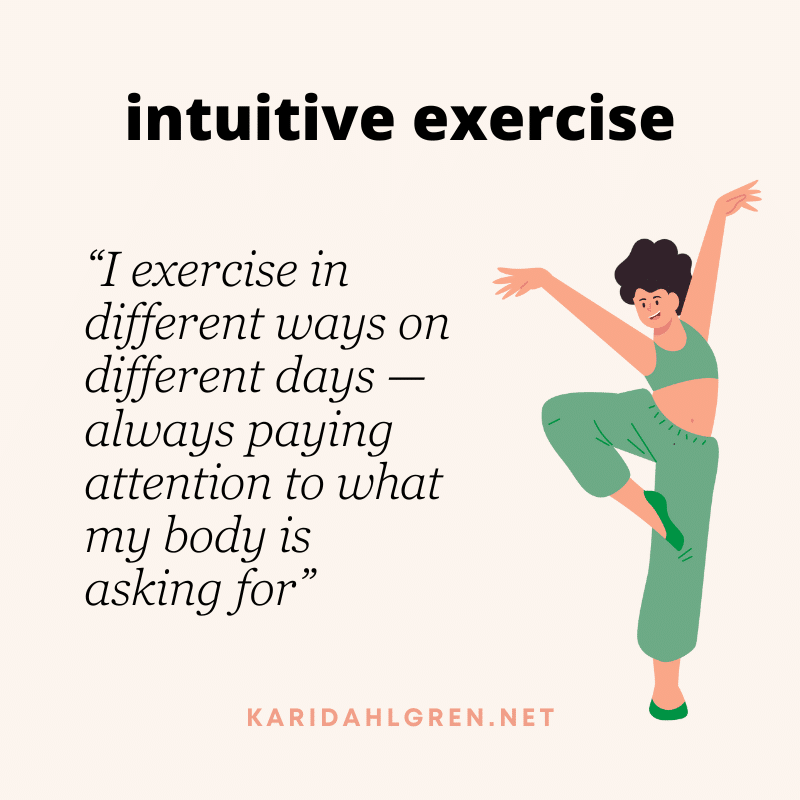 intuitive exercise: “I exercise in different ways on different days — always paying attention to what my body is asking for”