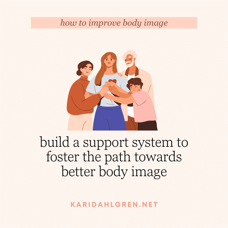 build a support system to foster the path towards better body image