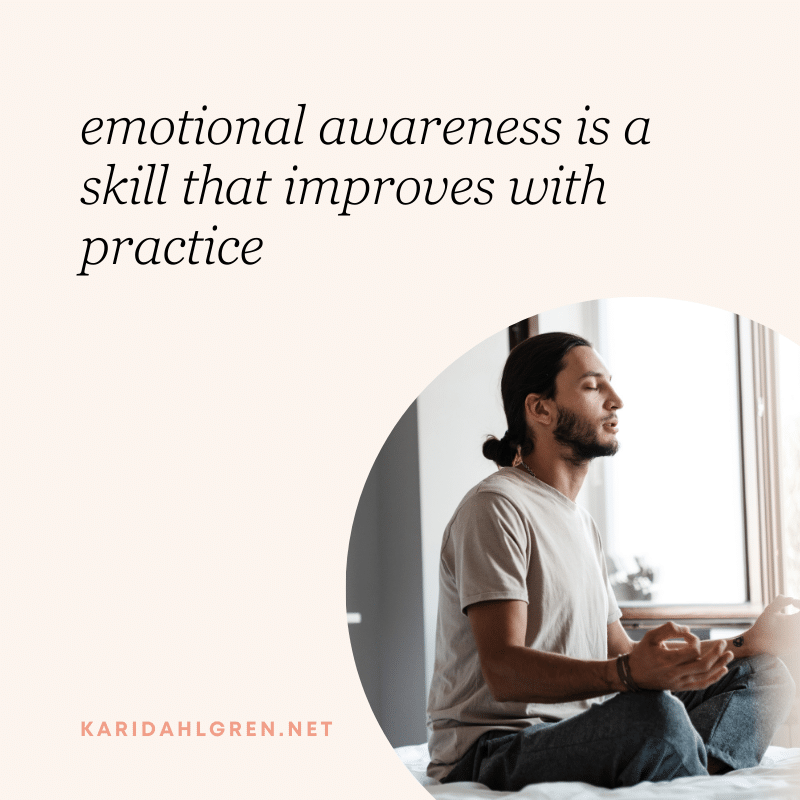 emotional awareness is a skill that improves with practice