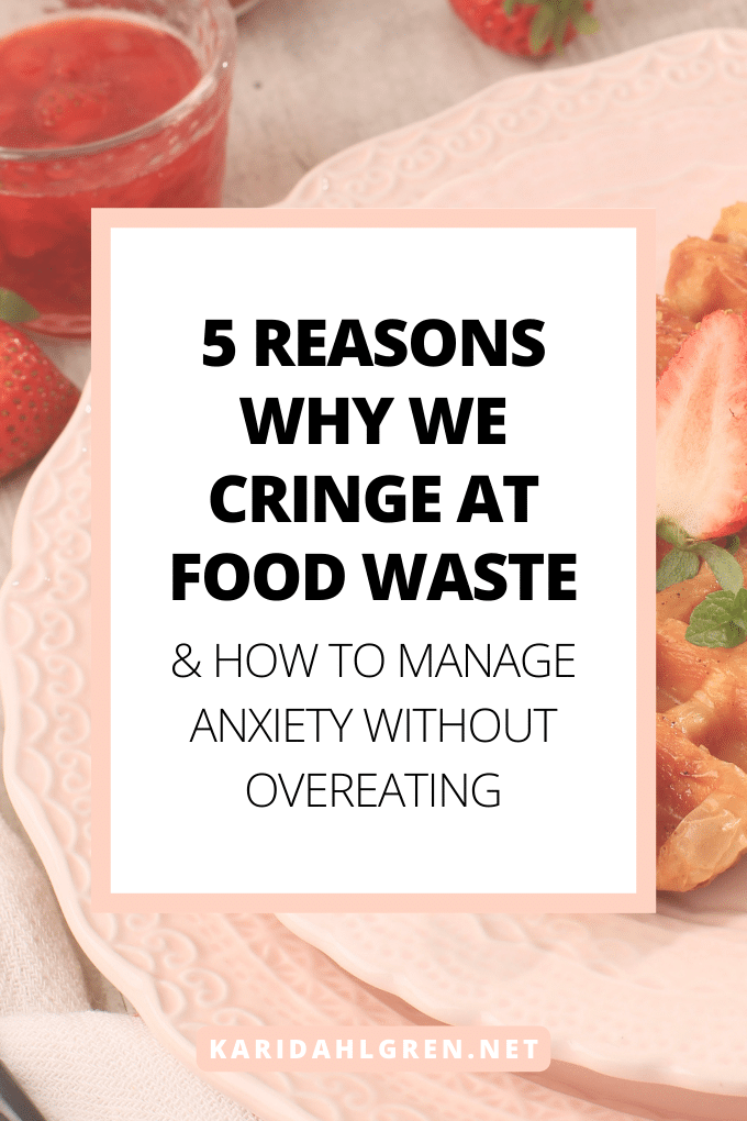 5 Reasons why we cringe at food waste & how to manage anxiety without overeating