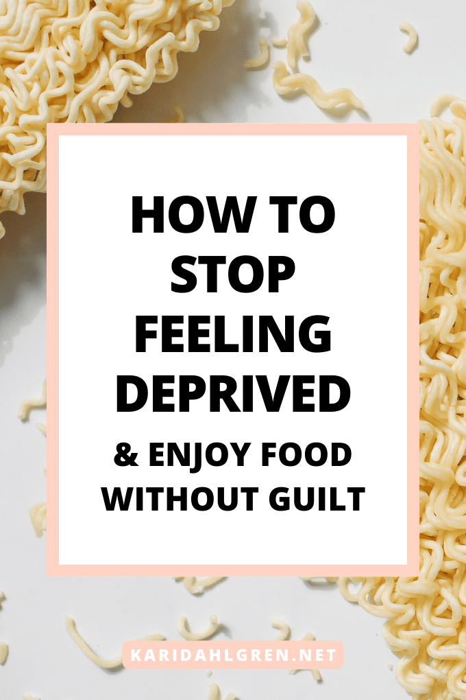 how to stop feeling deprived & enjoy food without guilt