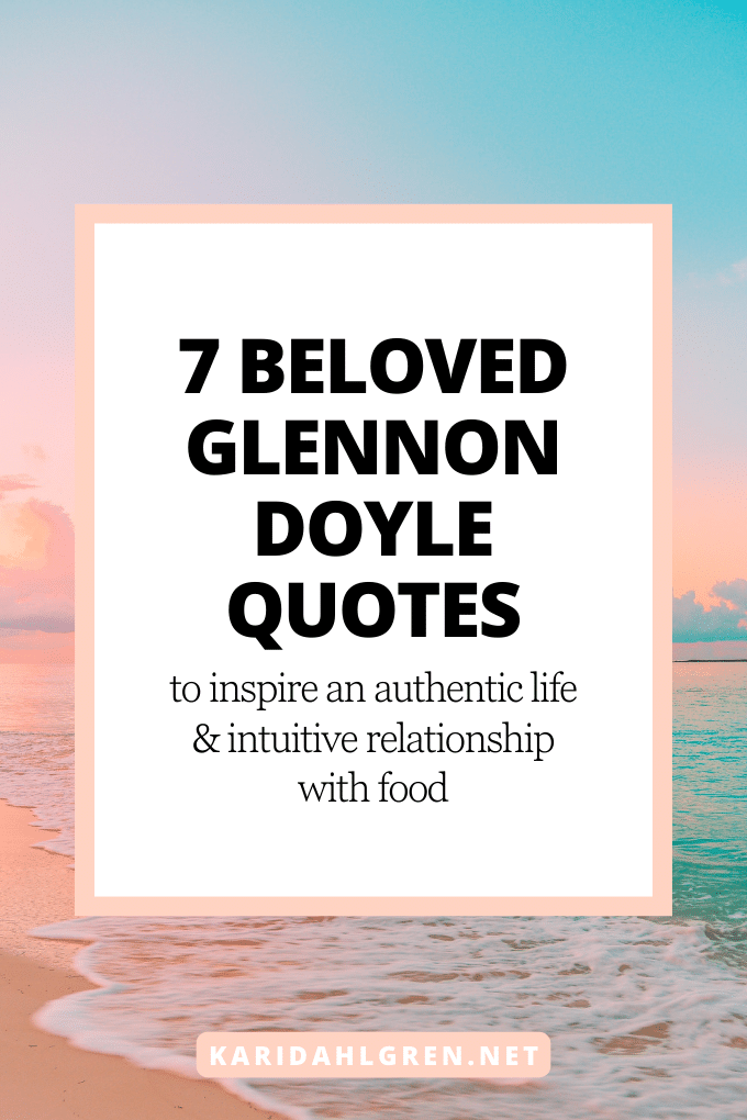 7 beloved Glennon Doyle quotes to inspire an authentic life and intuitive relationship with food