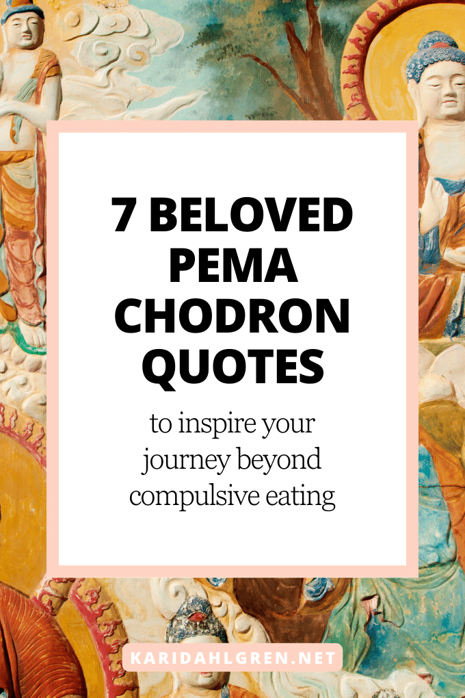7 beloved Pema Chodron quotes to inspire your journey beyond compulsive eating