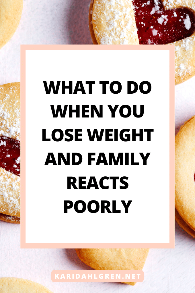 what to do when you lose weight and family reacts poorly