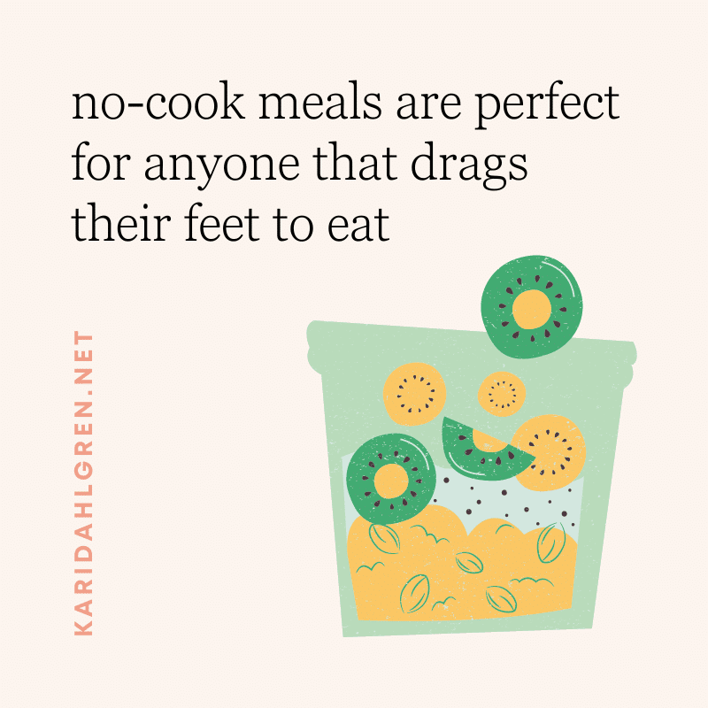 no-cook meals are perfect for anyone that drags their feet to eat