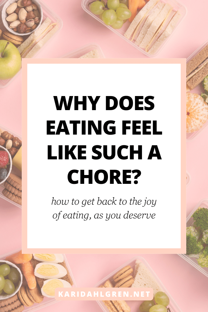 why does eating feel like such a chore? how to get back to the joy of eating, as you deserve