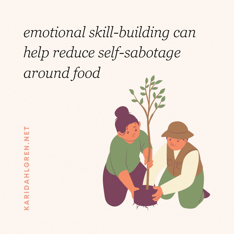 emotional skill-building can help reduce self-sabotage around food